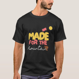 T-shirt fait pour les montagnes