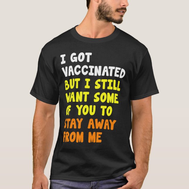 T-shirt Fait vacciné mais veux quand même que certains d'e (Devant)