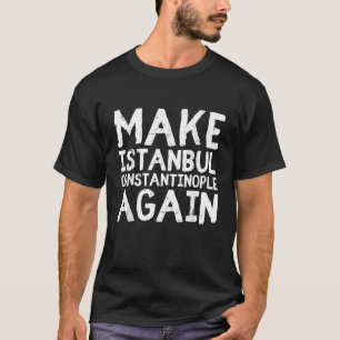 T-shirt Faites à Istanbul Constantinople une nouvelle cita