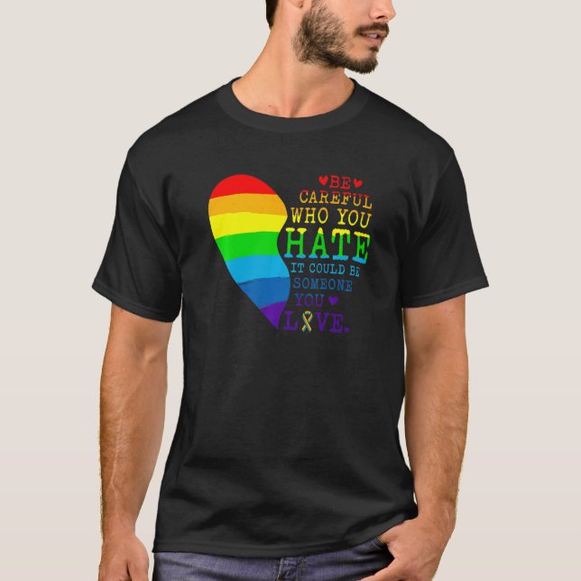 T-shirt Faites attention à qui vous haïssez Rainbow Heart  (Devant)