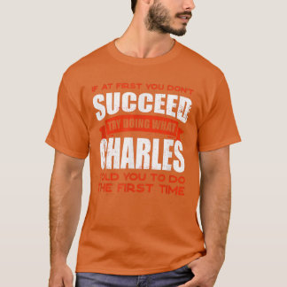 T-shirt Faites ce que Charles vous a dit faire Amis Nom Bu