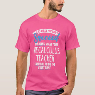 T-shirt Faites Ce Que Votre Enseignant De Precalculus Vous