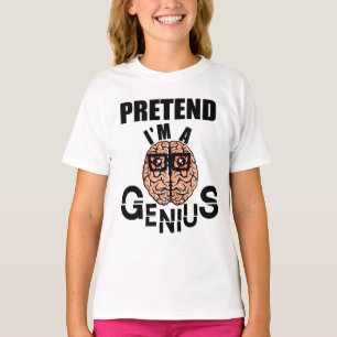 T-shirt Faites comme si je suis un génie, un cerveau drôle