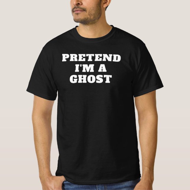 T-shirt Faites comme si je suis un Ghost Lazy Halloween Co (Devant)