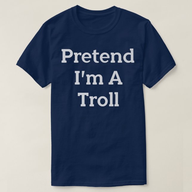 T-shirt Faites comme si je suis une fête costumée à Troll  (Design devant)