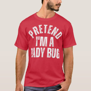 T-shirt Faites comme si je suis une Lady Bug Funny Vintage