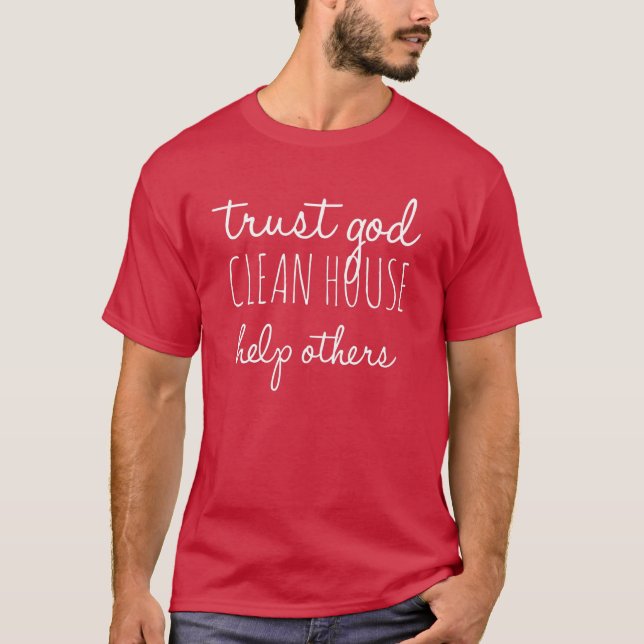 T-shirt Faites confiance à Dieu, la maison propre, aidez l (Devant)