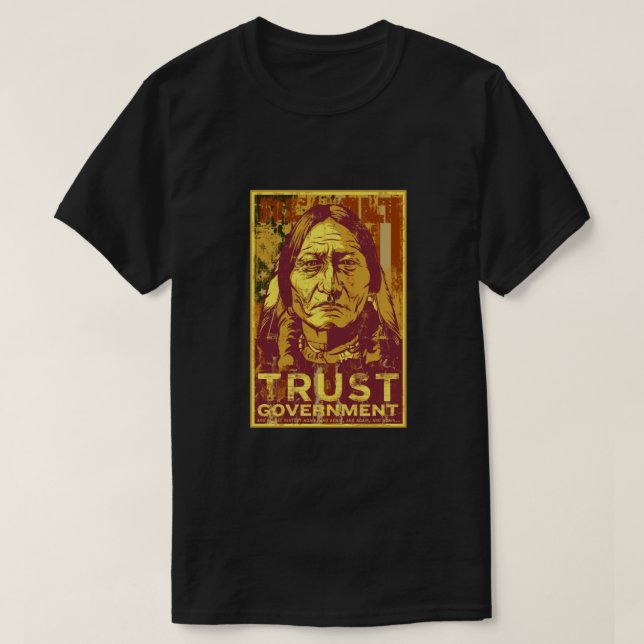 T-shirt Faites confiance au gouvernement assis Bull (Design devant)