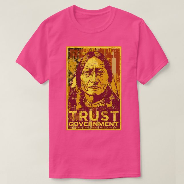 T-shirt Faites confiance au gouvernement assis Bull (Design devant)