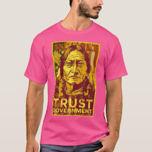 T-shirt Faites confiance au gouvernement assis Bull