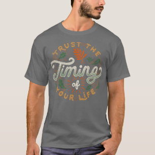 T-shirt Faites Confiance Au Moment De Votre Vie