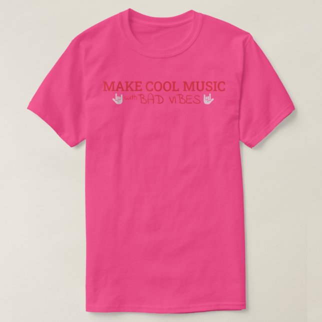 T-shirt Faites de la musique cool avec Bad Vibes Musicien  (Design devant)