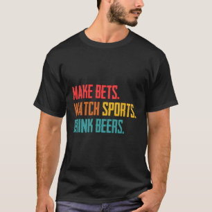 T-shirt Faites des paris Regarder Sports Boire Bières Spor