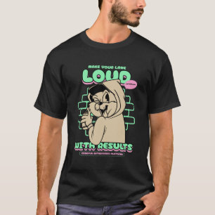 T-shirt Faites du bruit dans votre voie avec des résultats