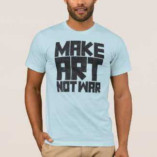 T-shirt Faites la guerre d'art pas
