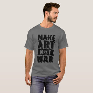 T-shirt Faites la guerre d'art pas pour le commandant