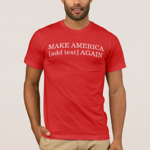 T-shirt FAITES L'AMÉRIQUE [ajoutez le texte] ENCORE