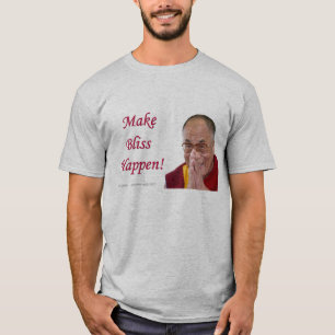 T-shirt Faites le bonheur se produire ! - Dalai Lama