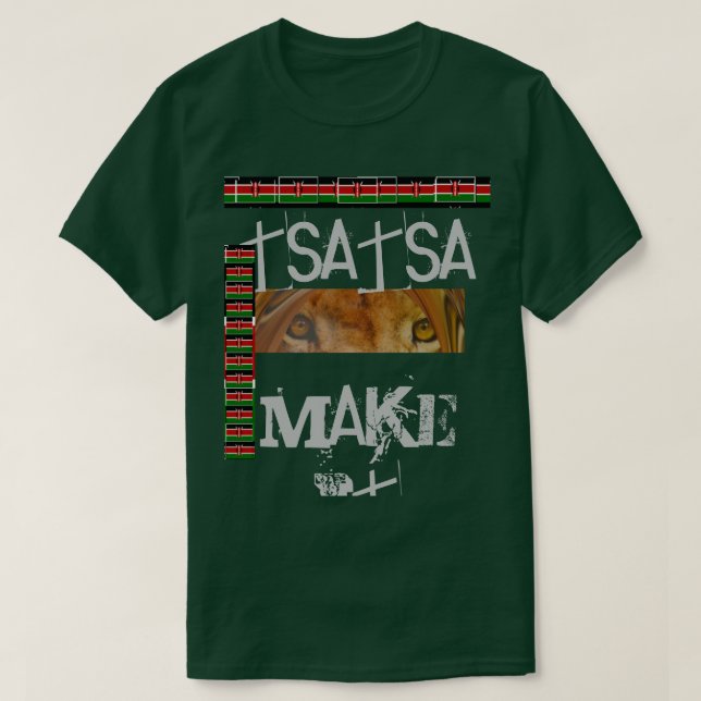 T-shirt Faites-le Kenyan Sasa (Design devant)