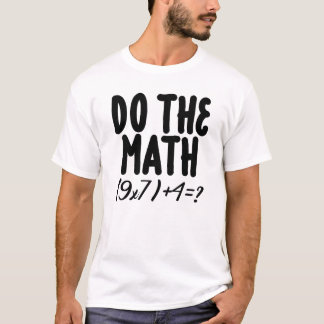 T-shirt Faites Le Math 9x7+4 Enseignant Drôle Math