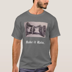 T-shirt Faites-le pleuvoir