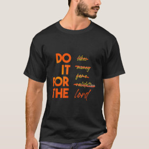 T-shirt Faites-Le Pour Le Seigneur Christian