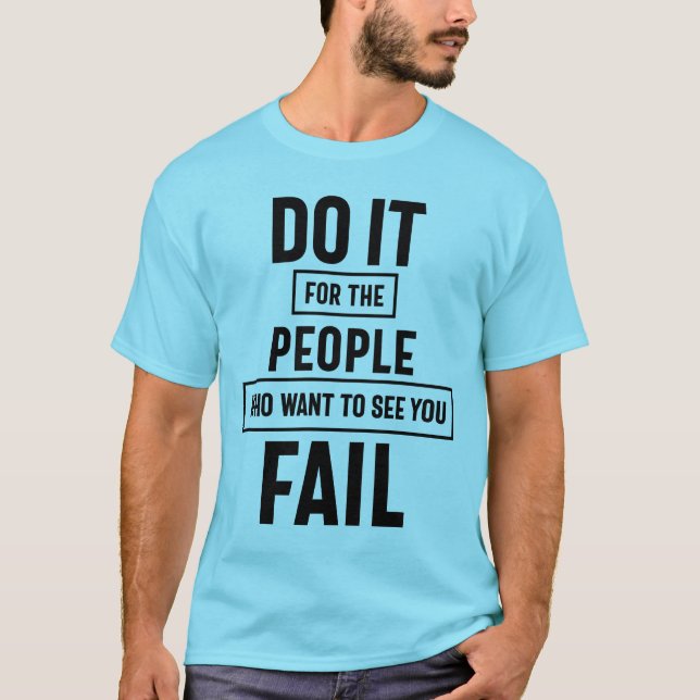 T-shirt Faites-Le Pour Les Gens Qui Veulent Vous Voir Écho (Devant)