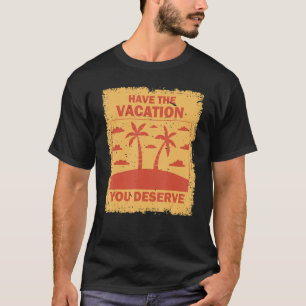 T-shirt Faites Le Vacances Que Vous Méritez De Dire Cool M