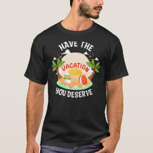T-shirt Faites Le Vacances Que Vous Méritez De Dire Cool M