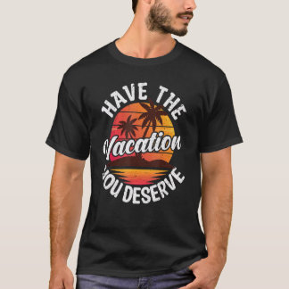 T-shirt Faites Le Vacances Que Vous Méritez De Dire Cool M