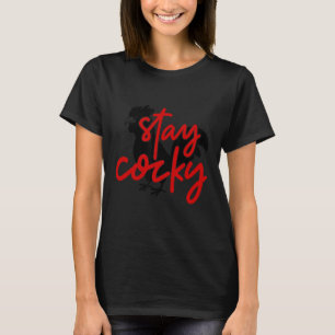T-shirt Faites-leur savoir que vous êtes Cocky ! Restez Co