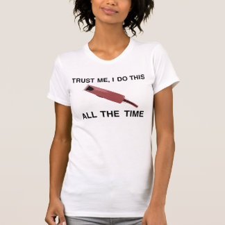 T-SHIRT FAITES-MOI CONFIANCE AVEC VOTRE BORD ;)