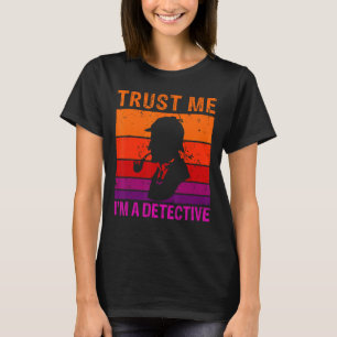 T-shirt Faites-Moi Confiance En Détective