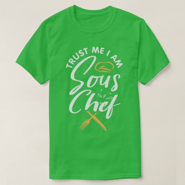 T-shirt Faites-moi confiance Im le sous-chef Design pour u (Design devant)