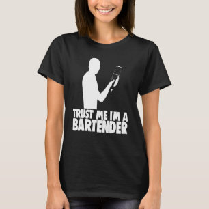 T-shirt Faites-moi confiance Im Un Bartender Bar Worker Te