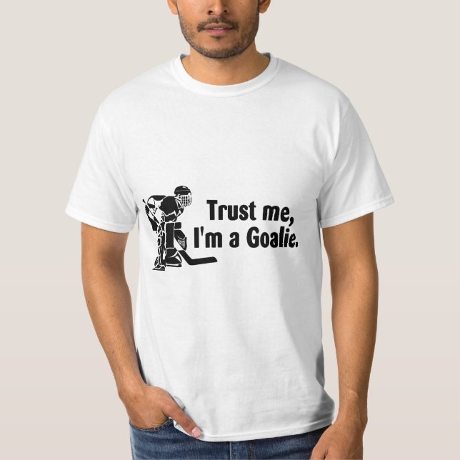 T-shirt Faites-moi confiance Im un gardien de but (hockey) (Devant)