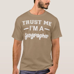 T-shirt Faites-moi confiance Im Un Professeur De Géographi