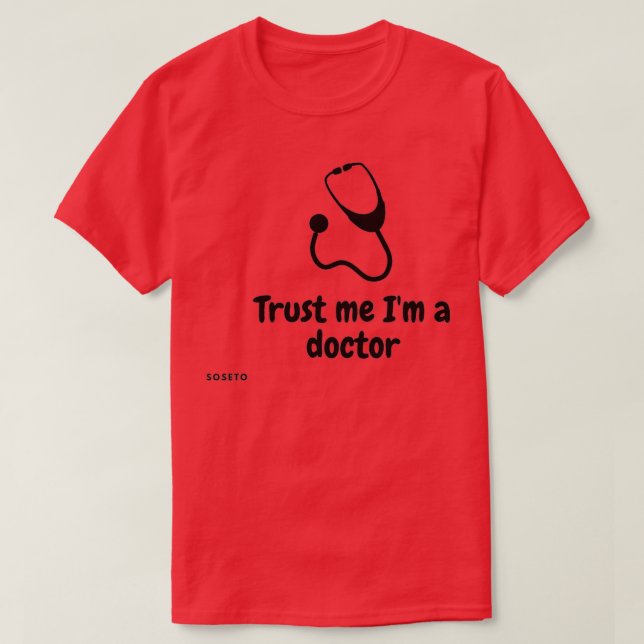 T-shirt Faites-moi confiance Ix27m un médecin (Design devant)