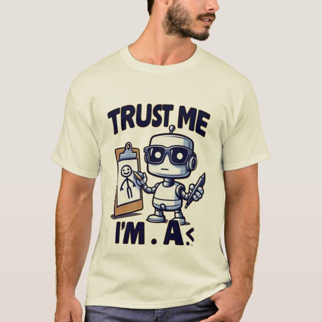 T-shirt Faites-moi confiance Je suis A S. Robot Design (Devant)