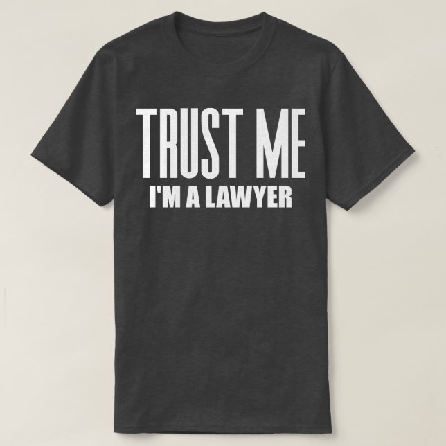 T-shirt Faites-moi confiance Je suis avocat 1 (Design devant)