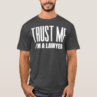 T-shirt Faites-moi confiance Je suis avocat 1