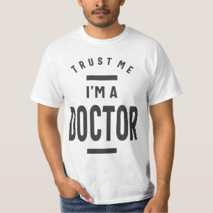 T-shirt Faites-moi confiance, je suis docteur