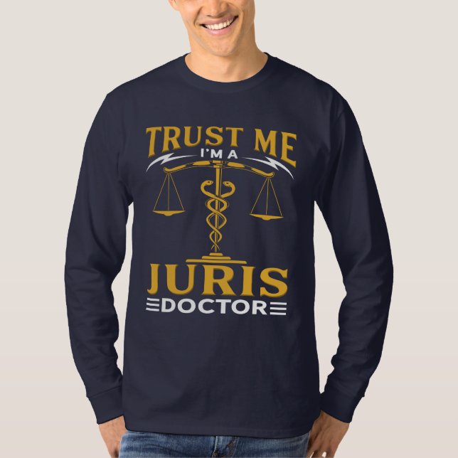 T-shirt Faites-moi confiance Je suis Docteur en Juris (Devant)