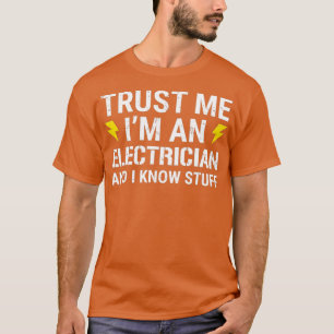 T-shirt Faites-moi confiance Je Suis Électricien Et Je Con
