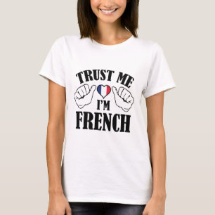 T-shirt Faites-moi confiance Je suis Français