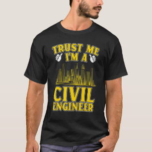 T-shirt Faites-moi confiance Je suis ingénieur civil