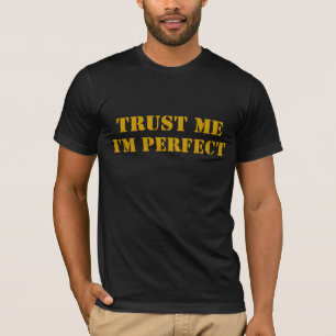 T-shirt FAITES-MOI CONFIANCE, je suis PARFAIT