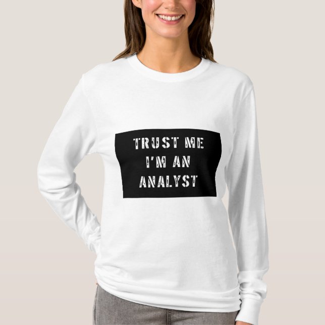 T-shirt Faites-moi confiance je suis un analyste (Devant)