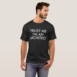 T-shirt Faites-moi confiance je suis un architecte