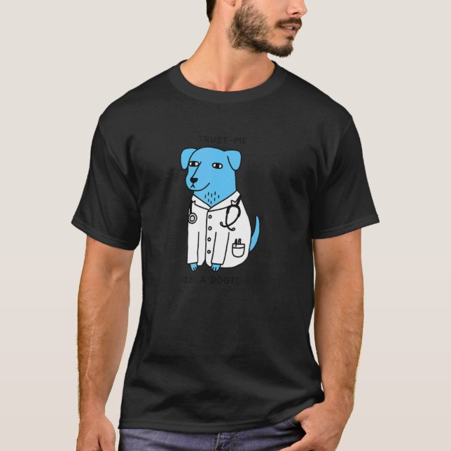 T-shirt Faites-moi confiance Je suis un chien Dogtor Bleu (Devant)